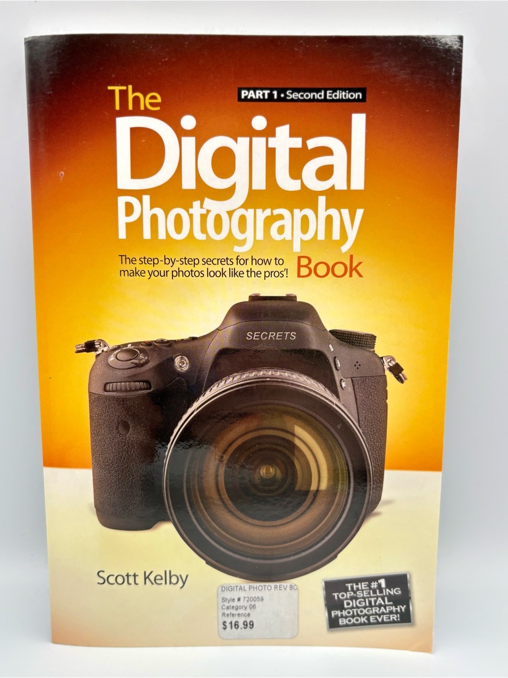 Digital Photography Book Step-by-Step Secrets for How to Make Your Photos . .